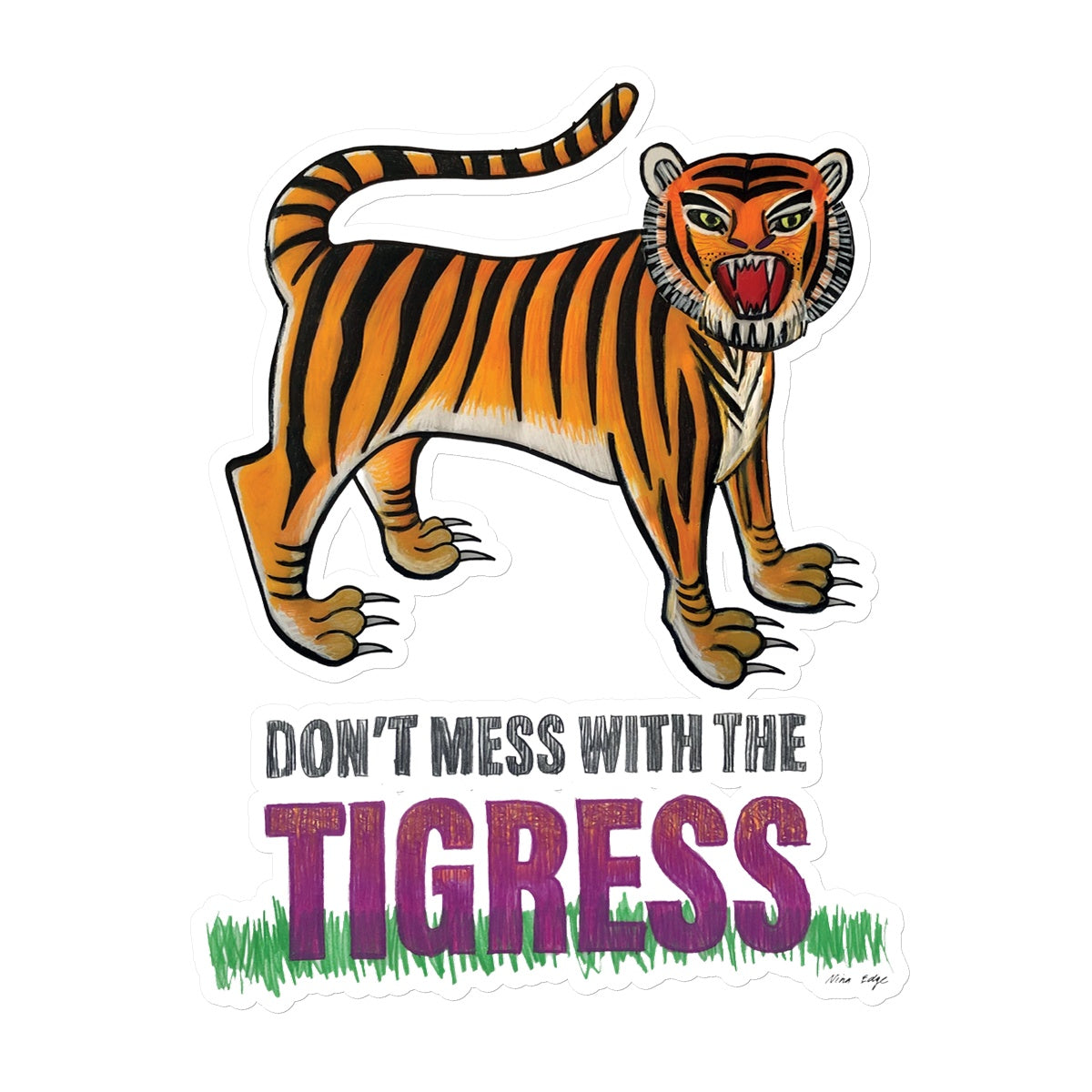 Nina Edge Don't Mess with the Tigress Sticker
