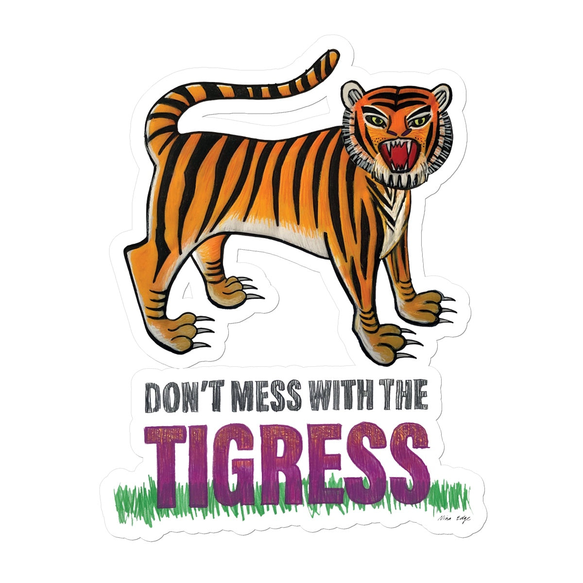 Nina Edge Don't Mess with the Tigress Sticker
