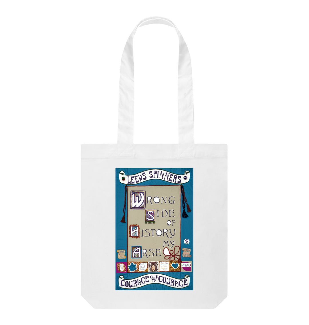 White Leeds Spinners Wrong Side of History my Arse Tote Bag